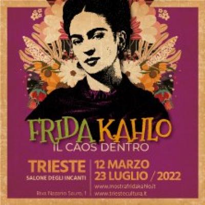 Frida Kahlo - Il Caos dentro -  locandina  mostra a Trieste