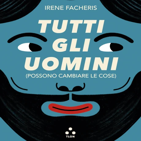 Tutti gli Uomini - Irene Facheris