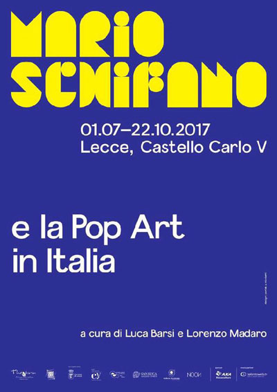 Mario Schifano e la Pop Art in Italia, al Castello Carlo V di Lecce dal 01 luglio al 22 ottobre 2017. © Mario Schifano e la Pop Art in Italia.