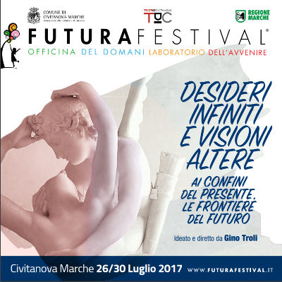 Futura Festival 2017 - Desideri Infiniti e Visioni Altere, dal 26 al 30 luglio 2017 a Civitanova Marche. © Futura Festival, TDIC. Teatri di Civitanova | Azienda Speciale Servizi Cultura e Spettacolo Futura Festival 2017 - Desideri Infiniti e Visioni Altere, dal 26 al 30 luglio 2017 a Civitanova Marche. © Futura Festival, TDIC. Teatri di Civitanova | Azienda Speciale Servizi Cultura e Spettacolo