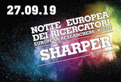 Notte Europea dei Ricercatori - SHARPER. Ad Ancona, Cagliari, Caserta, Catania, L'Aquila, Macerata, Napoli, Nuoro, Palermo, Pavia, Perugia e Trieste il 27 settembre 2019. © Sharper Night - Notte Europea dei Ricercatori 2019.