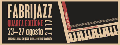 FabriJazz 2017, 4^ edizione, a cura di Fabriano Pro Musica, dal 22 al 27 agosto 2017 a Fabriano. © FabriJazz 2017