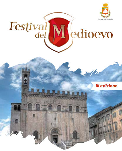 Festival del Medioevo @ Gubbio, III edizione, 27 settembre - 01 ottobre 2017. © ’Associazione Culturale Festival del Medioevo.